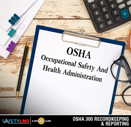 OSHA 300 Recordkeeping & Reporting