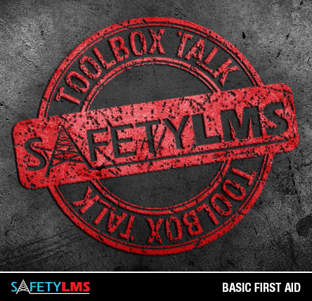 Tool Box Talk - Basic First Aid