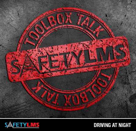 Tool Box Talk - Driving at Night