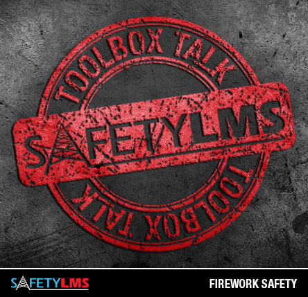 Tool Box Talk - Firework Safety