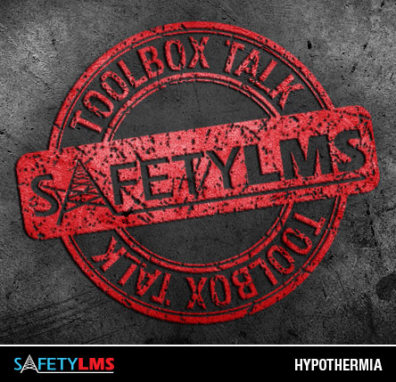 Tool Box Talk - Hypothermia