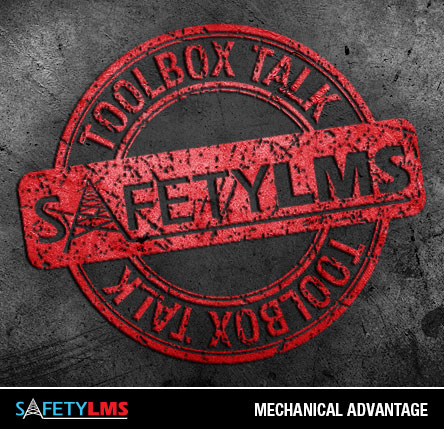 Tool Box Talk - Mechanical Advantage