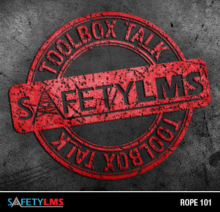 Tool Box Talk - Rope 101